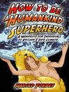 How to be a Humankind Superhero (eBook): A Manifesto for Individuals to Reclaim a Safe Climate